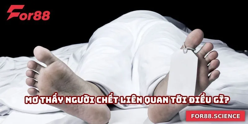 Mơ thấy người chết liên quan tới điều gì?